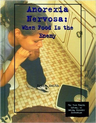 Anorexia Nervosa: Whe Food Is the Enemy
