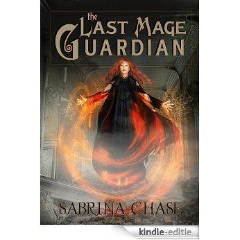 The Last Mage Guardian (Guardian's Compact Book 1) (English Edition) [Kindle-editie]