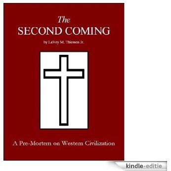 The Second Coming: A Pre-Mortem on Western Civilization (English Edition) [Kindle-editie] beoordelingen