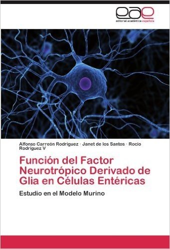 Funcion del Factor Neurotropico Derivado de Glia En Celulas Entericas
