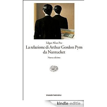 La relazione di Arthur Gordon Pym da Nantucket: Nuova edizione (Einaudi tascabili Vol. 892) (Italian Edition) [Kindle-editie]