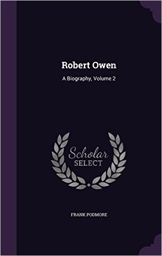 Robert Owen: A Biography, Volume 2