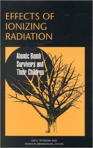 Effects of Ionizing Radiation: Atomic Bomb Survivors and Their Children