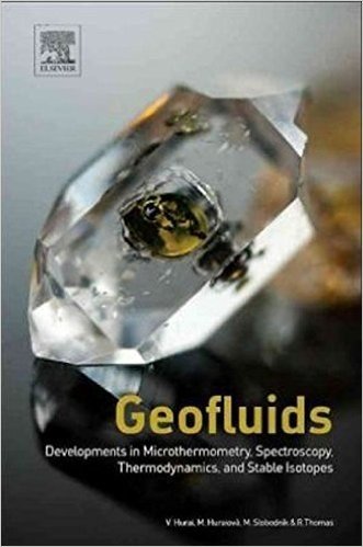 Geofluids. Developments In Microthermometry, Spectroscopy, Thermodynamics And Stable Isotopes