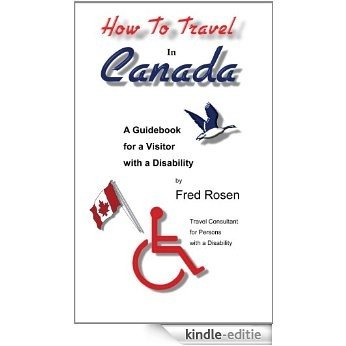 How to Travel in Canada- A guidebook for Persons with a Disability (English Edition) [Kindle-editie]