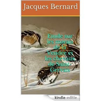 Etude sur les marais de la Vendée et les chevaux de Saint-Gervais (French Edition) [Kindle-editie]