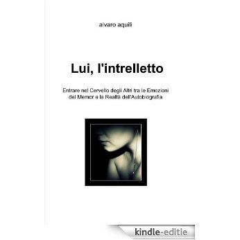 Lui, l'intrelletto (Italian Edition) [Kindle-editie]