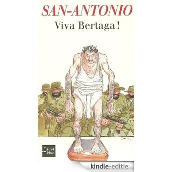 Viva Bertaga ! (San-Antonio) [Kindle-editie]