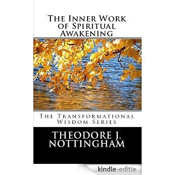 The Inner Work of Spiritual Awakening: The Transformational Wisdom Series Book 2 (English Edition) [Kindle-editie]