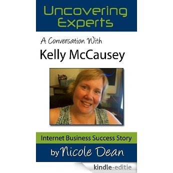 A Conversation with Kelly McCausey: Online Business Success Stories (Nicole Dean's Online Success Cast) (English Edition) [Kindle-editie]