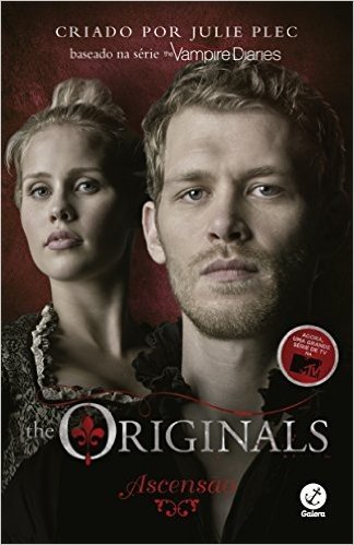 The Originals. Ascensão - Volume 1