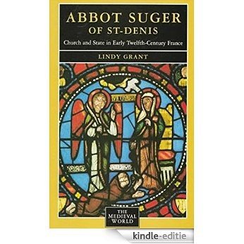 Abbot Suger of St-Denis: Church and State in Early Twelfth-Century France (The Medieval World) [Kindle-editie] beoordelingen