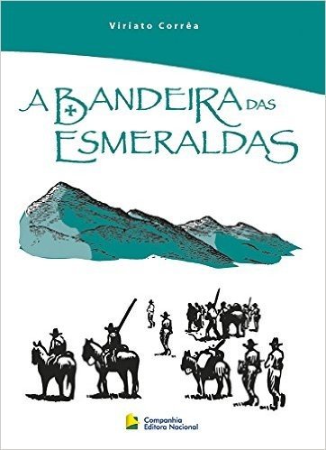 A Bandeira das Esmeraldas Viriato Correa