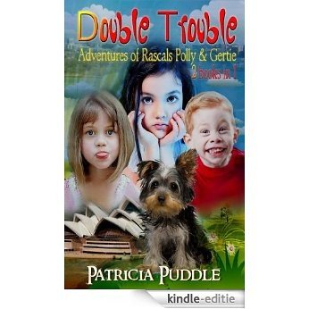 Double Trouble (Adventures of Rascals Polly & Gertie 2 Books in 1) (English Edition) [Kindle-editie]