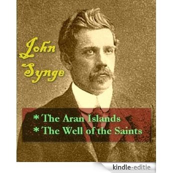 John Synge - The Aran Islands, & The Well of the Saints (English Edition) [Kindle-editie]
