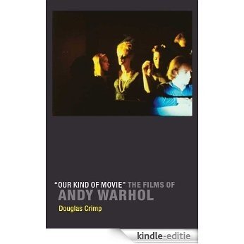 "Our Kind of Movie": The Films of Andy Warhol [Kindle-editie]