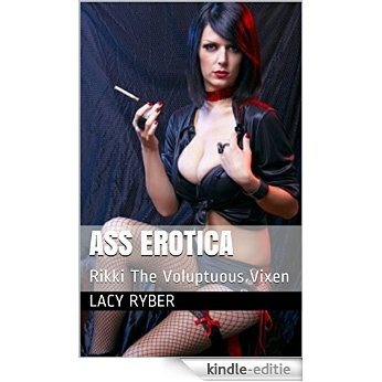 Ass Erotica: Rikki The Voluptuous Vixen (English Edition) [Kindle-editie]