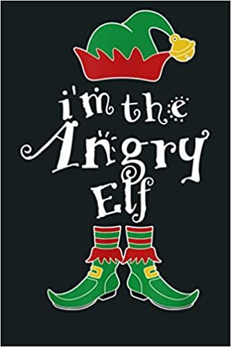 I M The Angry Elf Family Matching Funny Christmas Gift: Notebook Planner - 6x9 inch Daily Planner Journal, To Do List Notebook, Daily Organizer, 114 Pages