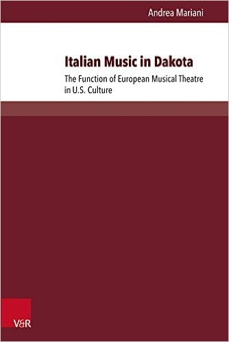 Italian Music in Dakota: The Function of European Musical Theatre in U.S. Culture