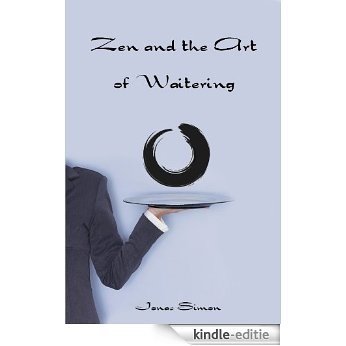 Zen and the Art of Waitering (English Edition) [Kindle-editie]