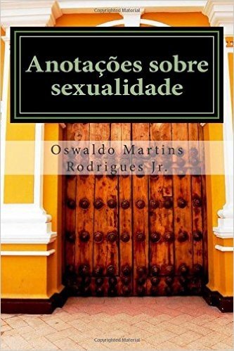 Anotacoes Sobre Sexualidade: Discussoes Cientificas Traduzidas Para Linguagem Comum