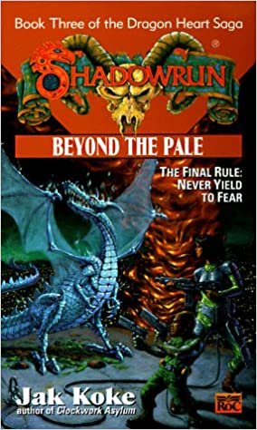 indir Shadowrun 30: Beyond the Pale: Book 3 of the Dragon Heart Saga