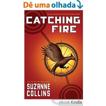Catching Fire (Hunger Games Trilogy, Book 2) [eBook Kindle]