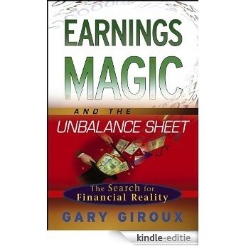 Earnings Magic and the Unbalance Sheet: The Search for Financial Reality [Kindle-editie]