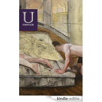 Unstuck #3: New Literature of the Futuristic, the Fantastic, the Surreal, and the Strange (English Edition) [Kindle-editie]