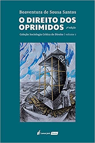 Col. Sociologia Crítica do Direito - o Direito dos Oprimidos - Volume 1 - 2ª Ed. - 2021