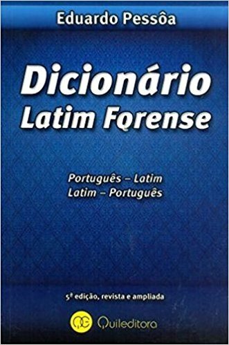 Dicionário Latim Forense. Português-Latim / Latim-Português