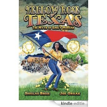 Yellow Rose of Texas: The Myth of Emily Morgan [Kindle-editie]