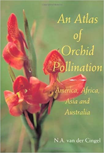 An Atlas of Orchid Pollination: European Orchids: Orchids of America, Africa, Asia and Australia