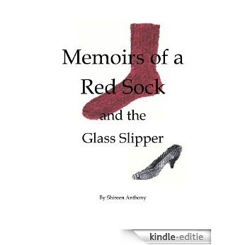 Memoirs of a Red Sock and the Glass Slipper (English Edition) [Kindle-editie]