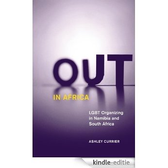 Out in Africa: LGBT Organizing in Namibia and South Africa (Social Movements, Protest and Contention) [Kindle-editie]