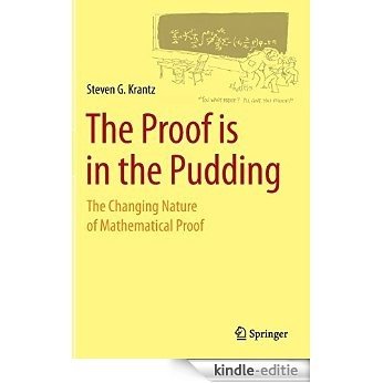 The Proof is in the Pudding: The Changing Nature of Mathematical Proof [Kindle-editie]