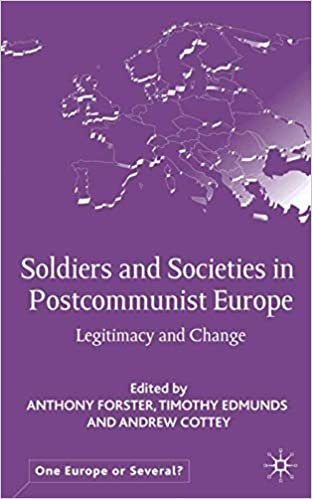 Soldiers and Societies in Post-Communist Europe: Legitimacy and Change (One Europe or Several?)