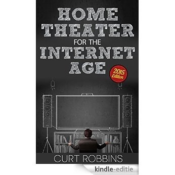 Home Theater for the Internet Age: 2015 Edition (English Edition) [Kindle-editie]