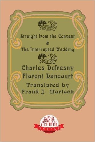Straight from the Convent & the Interrupted Wedding: Two Plays