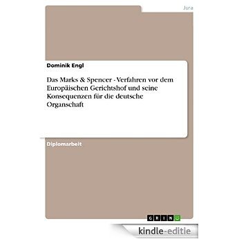 Das Marks & Spencer - Verfahren vor dem Europäischen Gerichtshof und seine Konsequenzen für die deutsche Organschaft [Kindle-editie] beoordelingen
