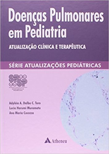 Doenças Pulmonares em Pediatria. Atualização Clínica e Terapêutica - Série Atualizações Pediátricas