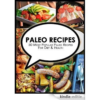Paleo Recipes: 50 Most Popular Paleo Recipes for Diet & Health (English Edition) [Kindle-editie]