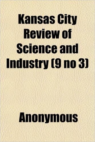 Kansas City Review of Science and Industry (9 No 3)