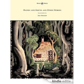 Hansel and Gretel and Other Stories by the Brothers Grimm - Illustrated by Kay Nielsen [Kindle-editie]
