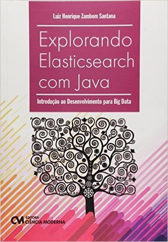Explorando Elasticsearch Com Java
