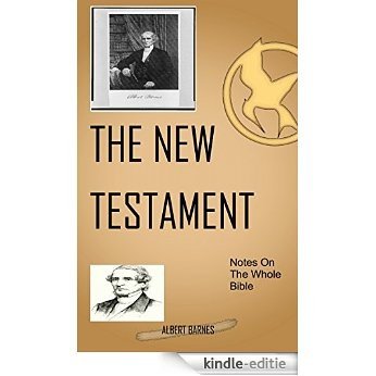 Barnes On The New Testament: Albert Barnes' Notes On The Whole Bible (English Edition) [Kindle-editie] beoordelingen