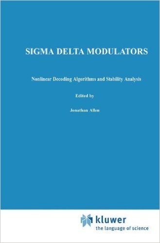 SIGMA Delta Modulators: Nonlinear Decoding Algorithms and Stability Analysis
