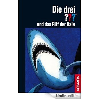Die drei ??? und das Riff der Haie (drei Fragezeichen) (German Edition) [Kindle-editie]