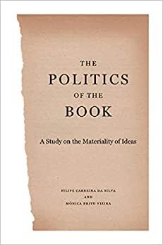 indir The Politics of the Book: A Study on the Materiality of Ideas (Penn State Series in the History of the Book)