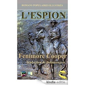 L'ESPION Romans Populaires Illustrés (Roman historique Romans Populaires Illustrés) (French Edition) [Kindle-editie]